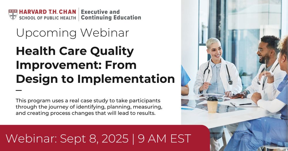 Harvard-branded infographic with an image of smiling clinicians in a boardroom. Text says: Upcoming Webinar, Health Care Quality Improvement: From Design to Implementation. Sept 8, 2025 | 9am EST
