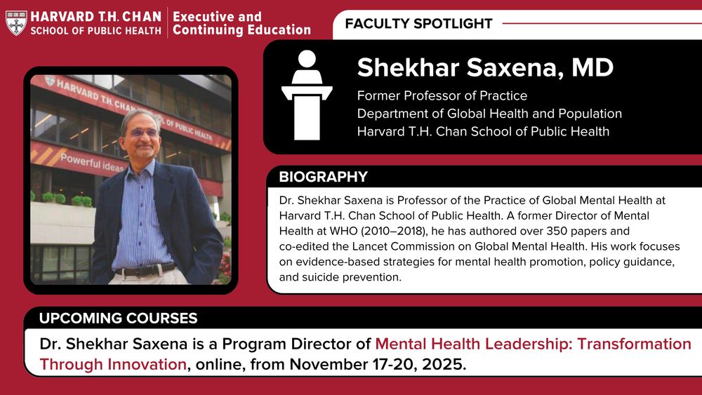 Harvard-branded infographic with a headshot and bio of Shekhar Saxena, Former Professor of Practice at the Harvard Chan School. 