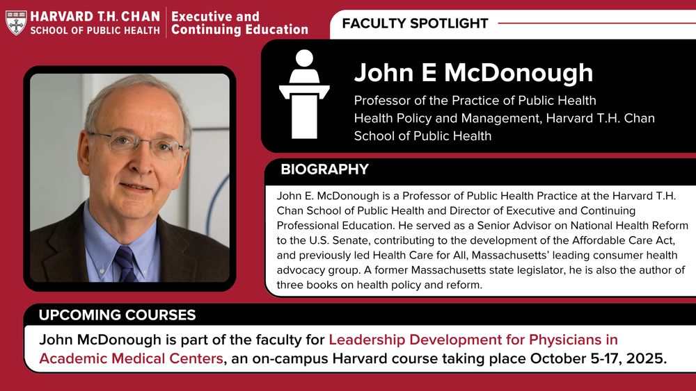 Harvard-branded infographic featuring the image and biography of John E McDonough, Professor of Public Health Practice and Health Policy at Harvard T.H. Chan School of Public Health. 