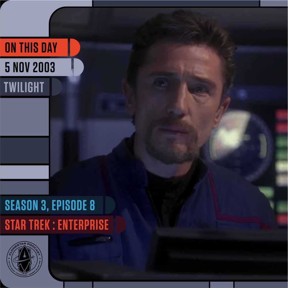 A man in a blue Starfleet uniform stands on the bridge of a starship, illuminated by soft blue light from surrounding control panels. His expression is serious and thoughtful. The LCARS-style frame reads: “On This Day — 5 Nov 2003 — Twilight” and “Season 3, Episode 8 — Star Trek: Enterprise.” The CloneStar Podcast logo appears in the corner.