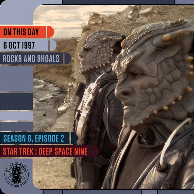A brooding, war-torn moment from Star Trek: Deep Space Nine is captured in this evocative scene from Season 6, Episode 2, “Rocks and Shoals,” which aired on October 6, 1997. Two Jem’Hadar soldiers stand side by side against a jagged rock wall on a desolate planet, their reptilian, armor-plated skin and bony nodules catching the warm light of a setting sun. The taller soldier in front gazes sternly into the distance, while the second flanks him with equal intensity, both clad in heavy black Dominion combat gear. Their expressions are unreadable—calm yet menacing—as they await orders or prepare for inevitable conflict. The stark landscape of barren stone and parched earth underscores the harshness of both their environment and their existence. This moment reflects the grim tone and moral complexity of DS9’s Dominion War arc, where even enemies are given depth and honor. Overlaid in LCARS-styled graphics are the words: "ON THIS DAY, 6 OCT 1997, ROCKS AND SHOALS," and "SEASON 6, EPISODE 2, STAR TREK: DEEP SPACE NINE." In the bottom-left corner, the CloneStar Podcast logo anchors this image as part of a retrospective on Trek’s most morally layered episodes.