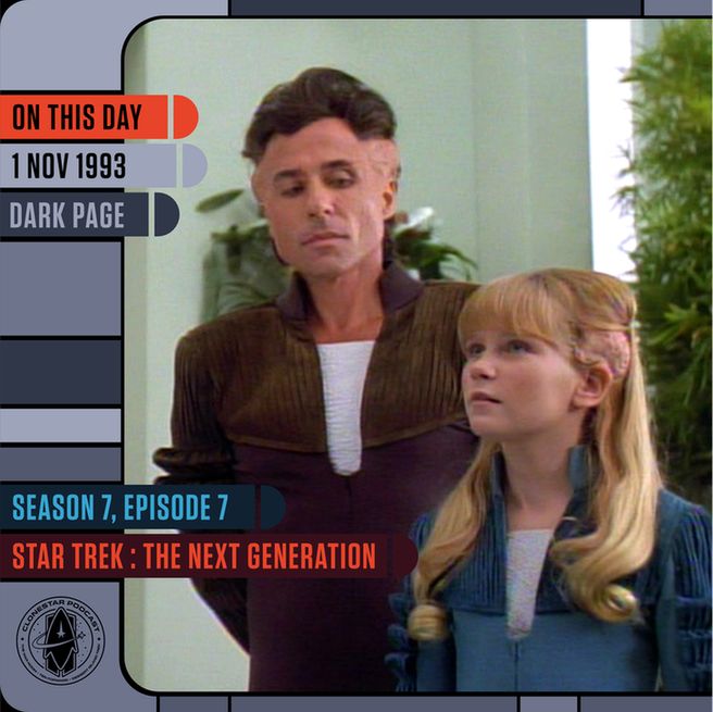 LCARS-style graphic featuring a scene from Star Trek: The Next Generation. A man with ridged temples and wavy dark hair stands behind a young blonde girl with similar markings, both wearing futuristic clothing in shades of blue and brown. They appear in a bright, plant-filled setting. Text panels on the left read: “On This Day 1 Nov 1993 Dark Page” and “Season 7, Episode 7 Star Trek: The Next Generation.” The CloneStar Podcast logo is in the lower left within a gray, blue, and maroon LCARS-style frame.