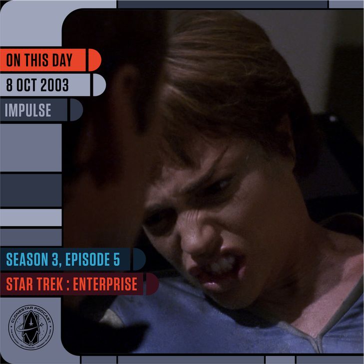 A gripping moment from Star Trek: Enterprise Season 3, Episode 5, “Impulse,” which aired on October 8, 2003. The scene is tight and unsettling, dominated by the feral, contorted face of Sub-Commander T’Pol, caught mid-snarling scream as she lashes out in a violent, delirious rage. Her normally composed Vulcan demeanor has completely unraveled—eyes wild, face twisted, sweat-drenched, and ferocity in her expression that signals utter psychological collapse. Partially obscured in the foreground is another figure, likely one of her crewmates, caught off guard and trying to contain the chaos. The lighting is dim and stifling, emphasizing the claustrophobic dread aboard a derelict Vulcan ship infected with trellium-D madness. The image conveys panic, fear, and the breakdown of logic in a place where reason once ruled. Overlaid with signature LCARS-style graphics, the text reads: “ON THIS DAY – 8 OCT 2003 – IMPULSE,” and at the bottom: “SEASON 3, EPISODE 5 – STAR TREK: ENTERPRISE.” The CloneStar Podcast insignia anchors the design. This terrifying entry redefined what psychological horror could look like in the Star Trek universe—and T'Pol’s torment leaves a lasting scar.
