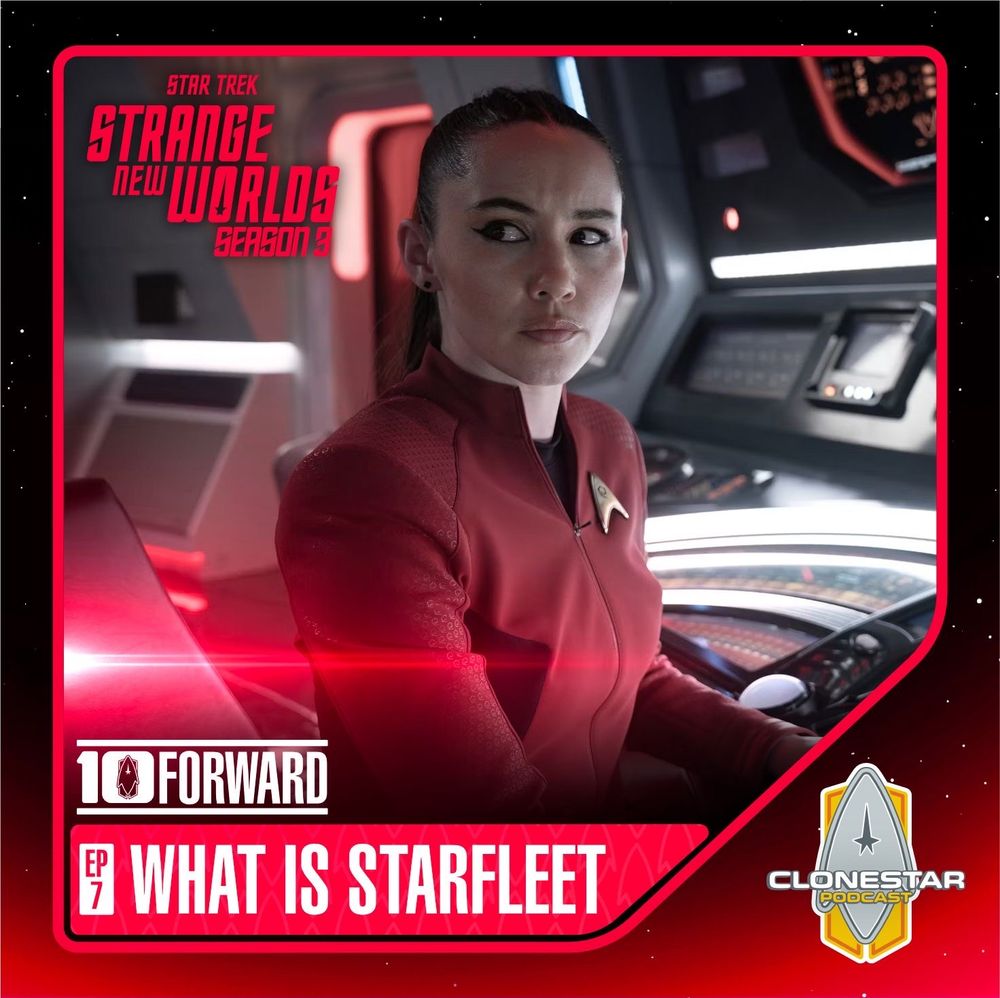 The image features a character in a science fiction setting, sitting in a high-tech control room or cockpit. They are wearing a red uniform with a badge on the chest, against a backdrop of futuristic control panels with illuminated screens and buttons. The person is looking to the side with a focused expression. The setting has a low lighting atmosphere with red accents matching the uniform. The image design includes a red border with text at the top, bottom-left, and a logo at the bottom-right. The text and design elements suggest this image is a promotional graphic for a sci-fi series. Alt-text: Character in a red uniform sits in a futuristic control room with illuminated panels. Transcribed Text: Star Trek Strange New Worlds Season 3 10 Forward EP 7 What is Starfleet Clonestar Podcast