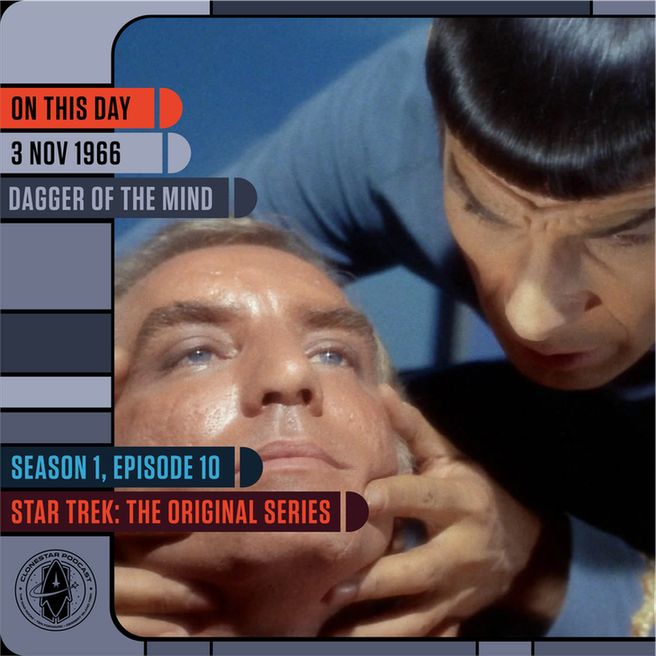 LCARS-style graphic featuring a close-up from Star Trek: The Original Series. Spock, in his blue Starfleet uniform, performs a Vulcan mind meld on a man with gray hair, holding the sides of his face as he concentrates intensely. The background is softly lit in blue. Text panels on the left read: “On This Day 3 Nov 1966 Dagger of the Mind” and “Season 1, Episode 10 Star Trek: The Original Series.” The CloneStar Podcast logo appears in the lower left within a gray, blue, and maroon LCARS-style frame.
