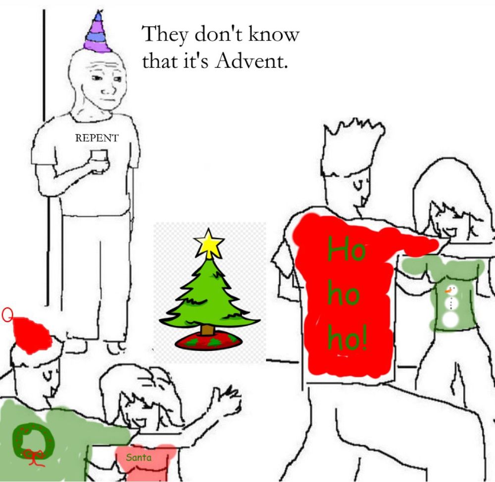 A variation on the party eme. Two hetero-presenting couples are dancing with festive, Christmas themed shirts on. An obviously photoshopped Christmas tree is in view. One man stands in the corner, looking on smugly. His shirt says "REPENT" and he wears a purple and blue party hat. The text by him reads "They don't know that it's Advent."
