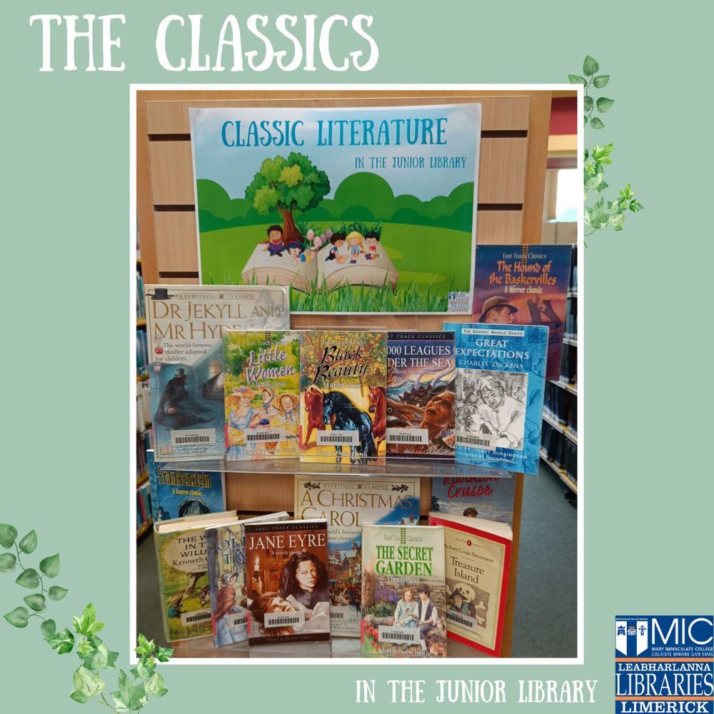 Image is a photo of a display with juvenile versions of Classic Literature books on two shelves. The photo has a white border and is on a sage green background. Above the photo it says 'The Classics' in white and 'in the Junior Library' under it. The navy MIC Limerick Library logo is in the bottom right corner.