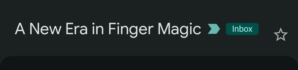 Screenshot of an email subject line" "A New Era in Finger Magic"