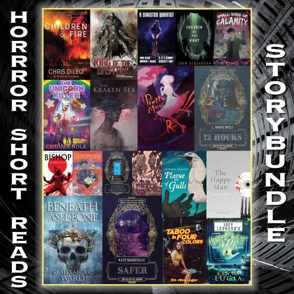 This overflowing cornucopia of a StoryBundle explores all the permutations of the horror novella, providing 22 tales of terror penned by 21 authors, ranging from career grand masters to up-and-comers making their debuts. These morsels include 18 standalone novellas and short novels, plus the anthology A Sinister Quartet, which holds four more novellas.

You'll find pulse-pounding thrillers and slow-burning noir, supernatural and psychological terror, narratives mind-bending and straightforward, the bloody and the subtle, even dark humor.

For those who love a good scare, horror can be comfort food, a thrill ride of the soul that's completely under your control, even as the words on the page make you feel shiveringly otherwise. There's fuel here for many an enjoyably sleepless night.
* * *
For StoryBundle, you decide what price you want to pay. For $5 (or more, if you're feeling generous), you'll get the basic bundle of four novellas in .epub format—WORLDWIDE.

• The Kraken Sea by E. Catherine Tobler
• Obsecration by Matthew M. Bartlett
• Bishop by Candace Nola
• Family Solstice by Kate Maruyama
 
If you pay at least the bonus price of just $20, you get all four of the regular novellas, plus 15 more books, for a total of 19 (or really 22 since A Sinister Quartet contains 4)!

• 12 Hours by L. Marie Wood
• Joey Leonard's Last Horror Movie Marathon by Kevin Lucia
• King of the Bastards by Brian Keene and Steven L. Shrewsbury
• Beneath Ash and Bone by D. Alexander Ward
• Children of Fire by Chris DiLeo
• Catfish Lullaby by AC Wise
• Pretty Marys All in a Row by Gwendolyn Kiste
• The Unicorn Killer by Candace Nola
• Taboo in Four Colors by Tim McGregor
• Small Gods of Calamity by Sam Kyung Yoo
• A Sinister Quartet by Mike Allen, C.S.E. Cooney, et al.
• Safer by Kate Maruyama
• Children of the Night by John Blackburn
• The Happy Man by Eric C. Higgs
• Plague of Gulls by Stephen Gregory
 
This bundle is available only for a limited time via http://www.storybundle.com. 