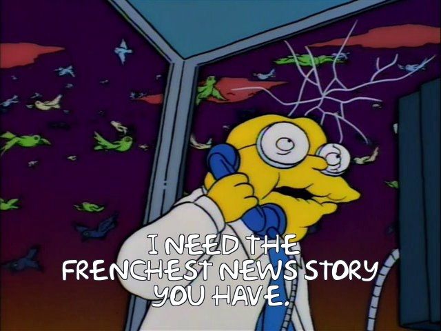 The Simpsons' Moleman asking for the Frenchest news story you have