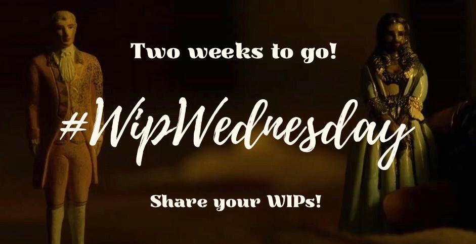 the background shows the ed and stede cake toppers, with text reading:

Two weeks to go!

#WIPWednesday

Share your WIPs!