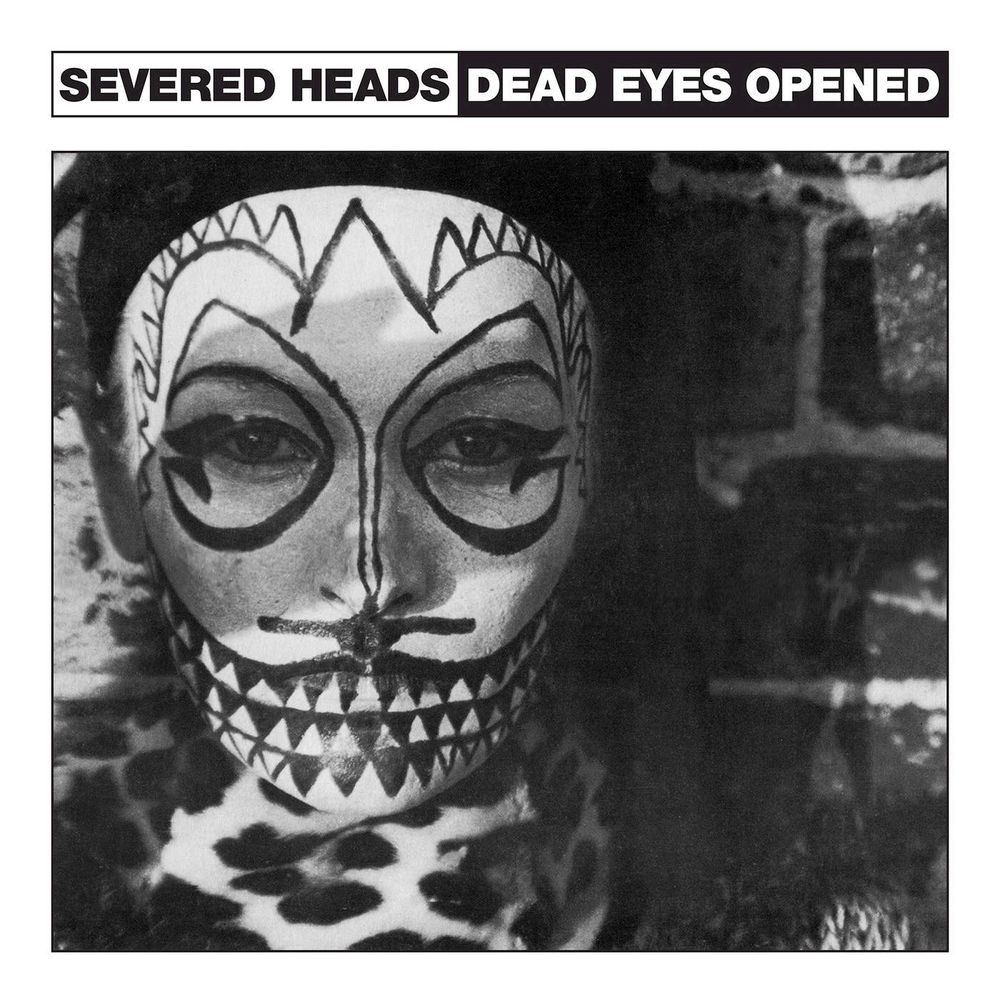 Album artwork for "Dead Eyes Opened" by Severed Heads