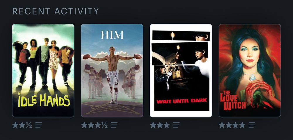 Idle Hands - 2.5⭐️
HIM - 3.5⭐️
Wait Until Dark - 3⭐️
The Love Witch - 4⭐️