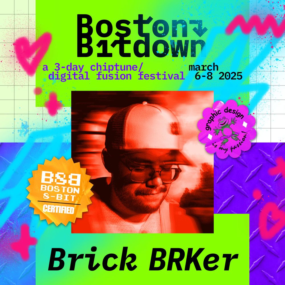 Close up photo of our handsome friend Brick BRKer, superimposed over a variation on the BostonBitdown theme and logo, below the words "a 3 day chiptune / digital fusion festival march 6 - 8 2025" There is also a stamp that says "B8B Boston8Bit certified" as well as another stamp showing a happy frog with the words "grapic design is my passion"