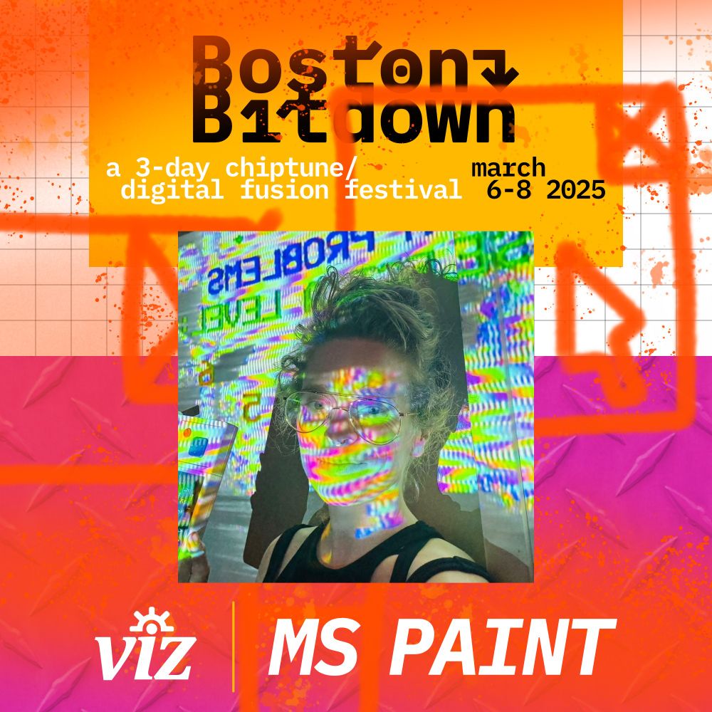 MS PAINT with her visuals projected on her face superimposed over a variation on the BostonBitdown logo and theme under the words "a 3-day chiptune / digital fusion festival march 6 - 8 2025. The word VIZ appears in the lower left corner.