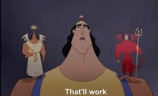 Kronk and his shoulder angel and shoulder demon glancing up at a heavenly light and saying "That'll work"