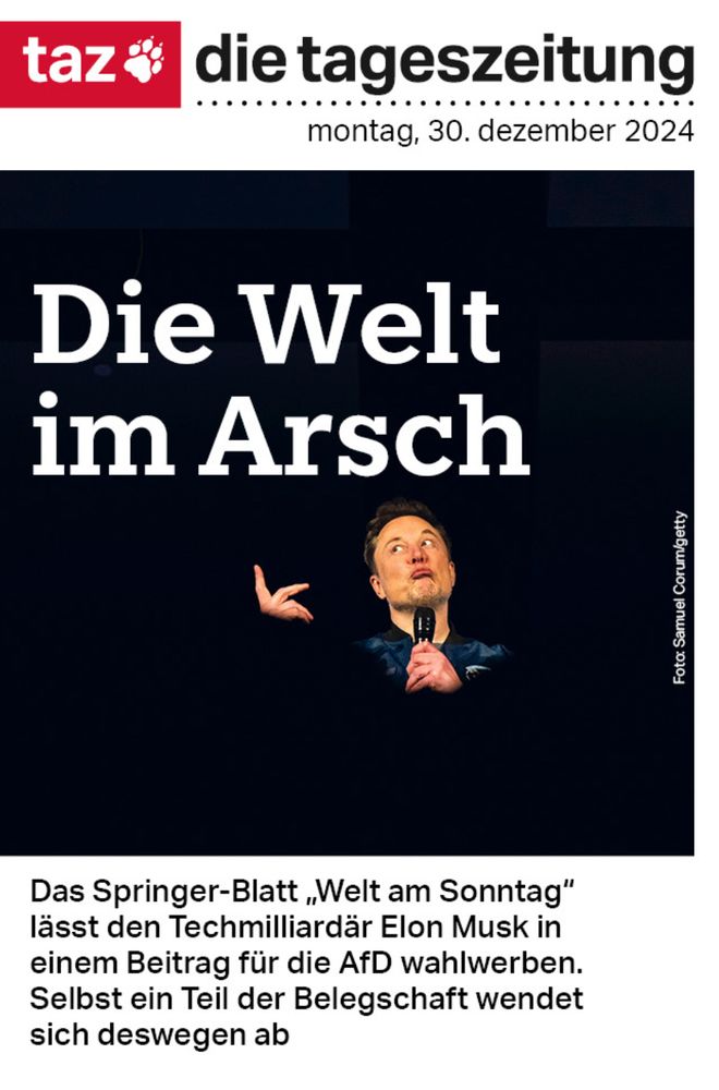 Elen Musk mit der Überschrift „Die Welt im Arsch“.
Liebe @taz.de:
Ihr seid grandios. Besser kann man nicht titeln.