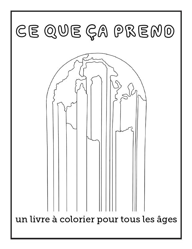 Front cover of the colouring book featuring a melting earth and the French translation for "What It Takes: an all-ages colouring book"