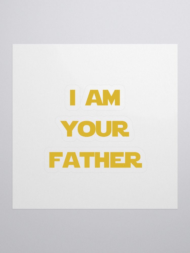 I AM YOUR FATHER Kiss Cut Stickers