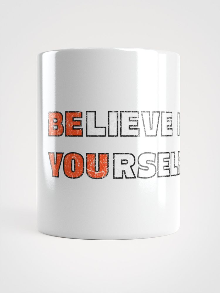 Believe in Yourself Mug