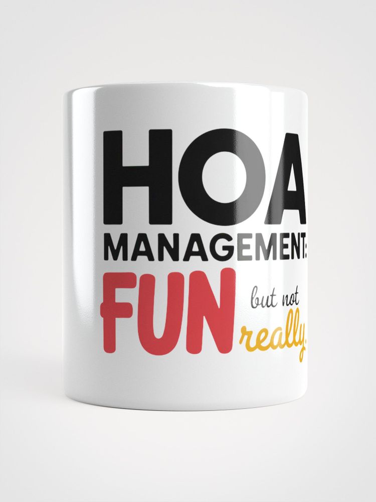 HOA management Not Really Fun White Glossy Mug