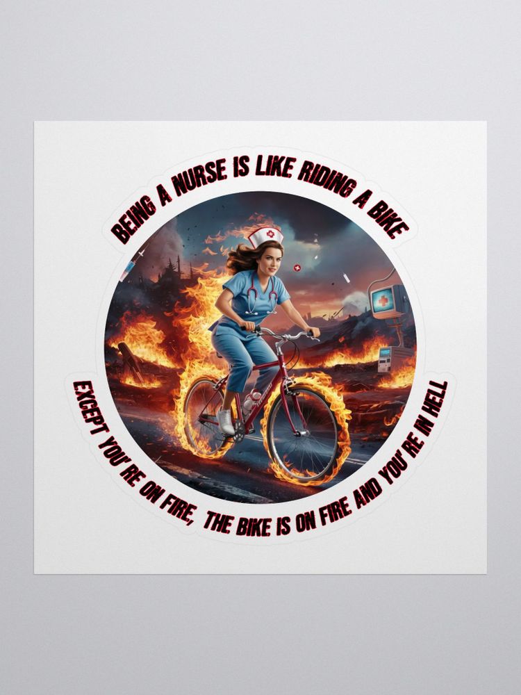 Being A Nurse Is Like Rising A Bike - Kiss Cut Stickers