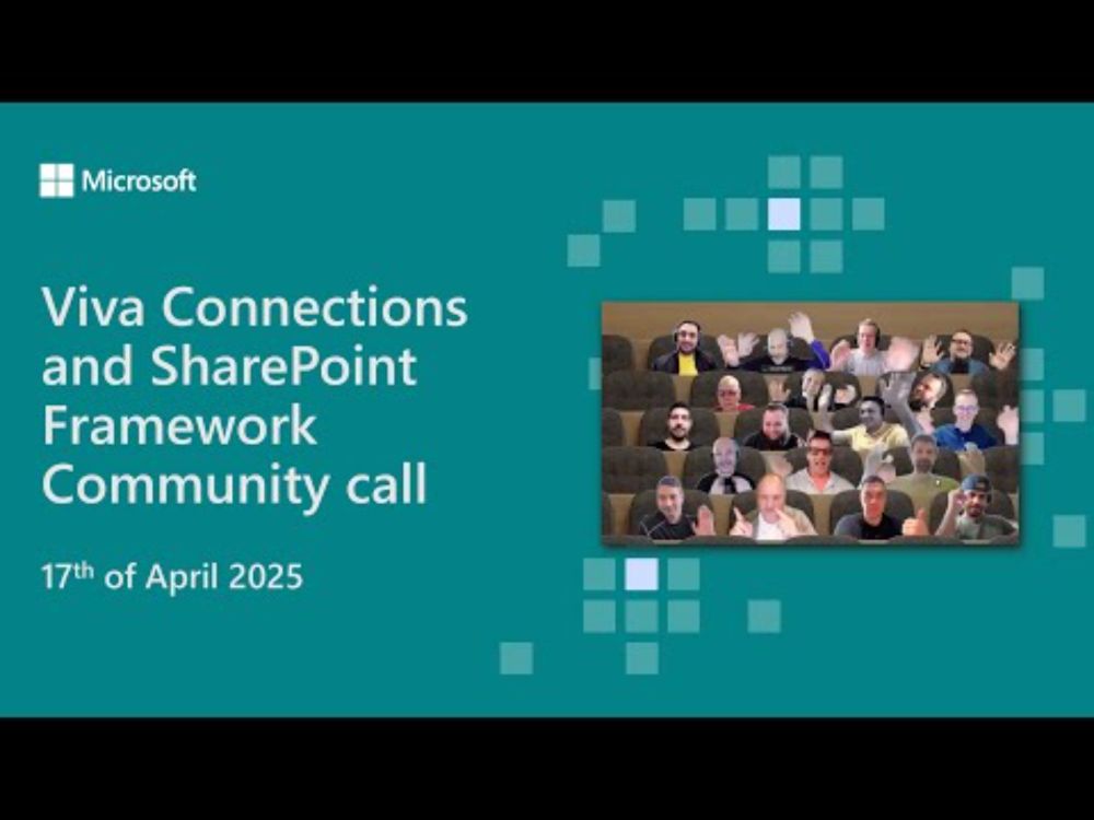 Viva Connections and SharePoint Framework community call 17th of April 2025