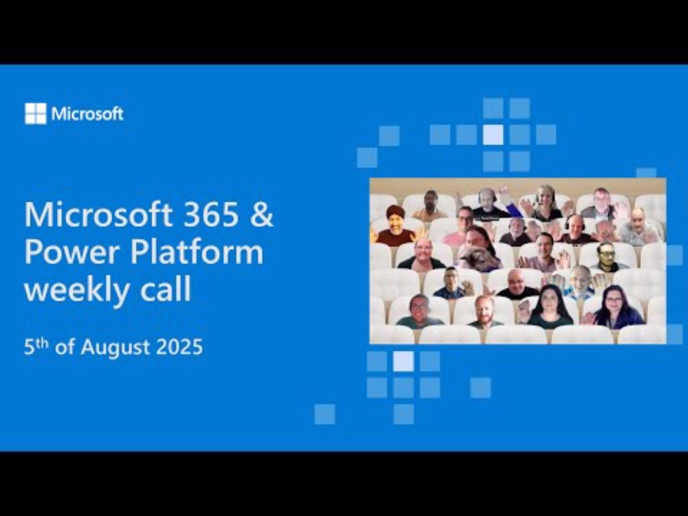Microsoft 365 & Power Platform weekly call – 5th of Aug, 2025