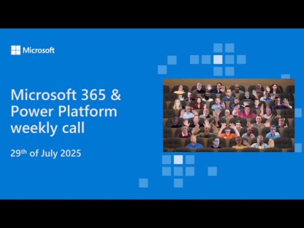 Microsoft 365 & Power Platform weekly call – 29th of July, 2025