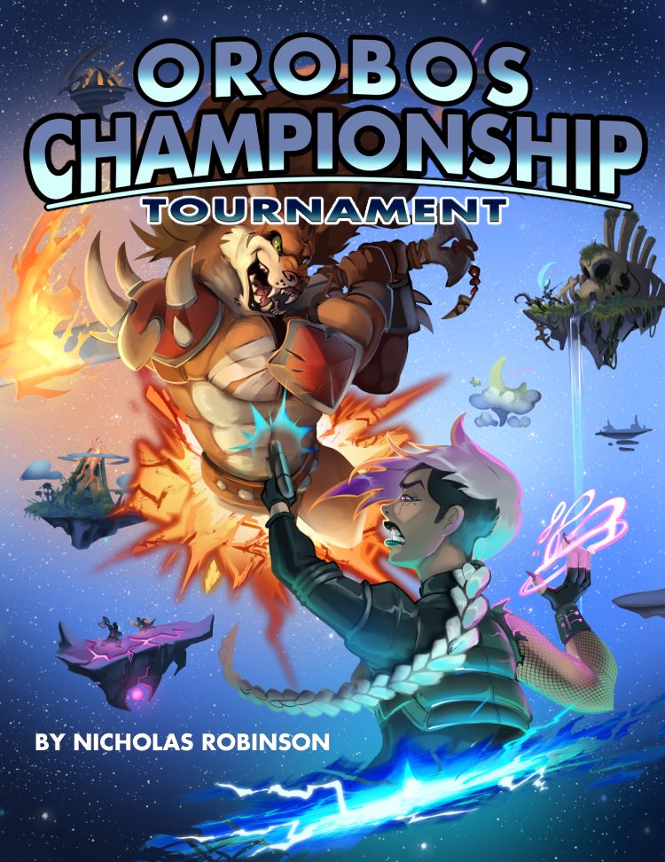 The book cover reads: "Orobos Championship Tournament" by Nicholas Robinson (author). Art by Kichi. Two combatants from different worlds battle it out amongst a group of diverse islands floating in a cosmic space. A cyberpunk woman with a mohawk fires her pistol and readies a spell against a lion man barbarian swinging his flaming sword.
