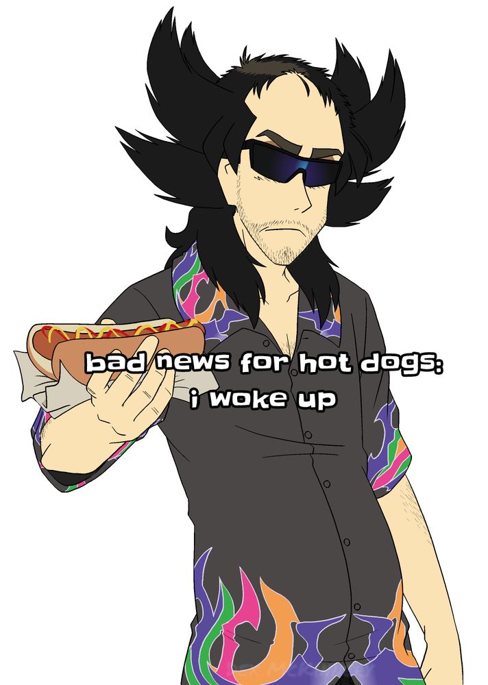 Fan art of Giacomo (DGiacomo version) from Pokémon wearing shades and holding a hotdog based on a meme with the text "bad news for hot dogs: i woke up" on top of him