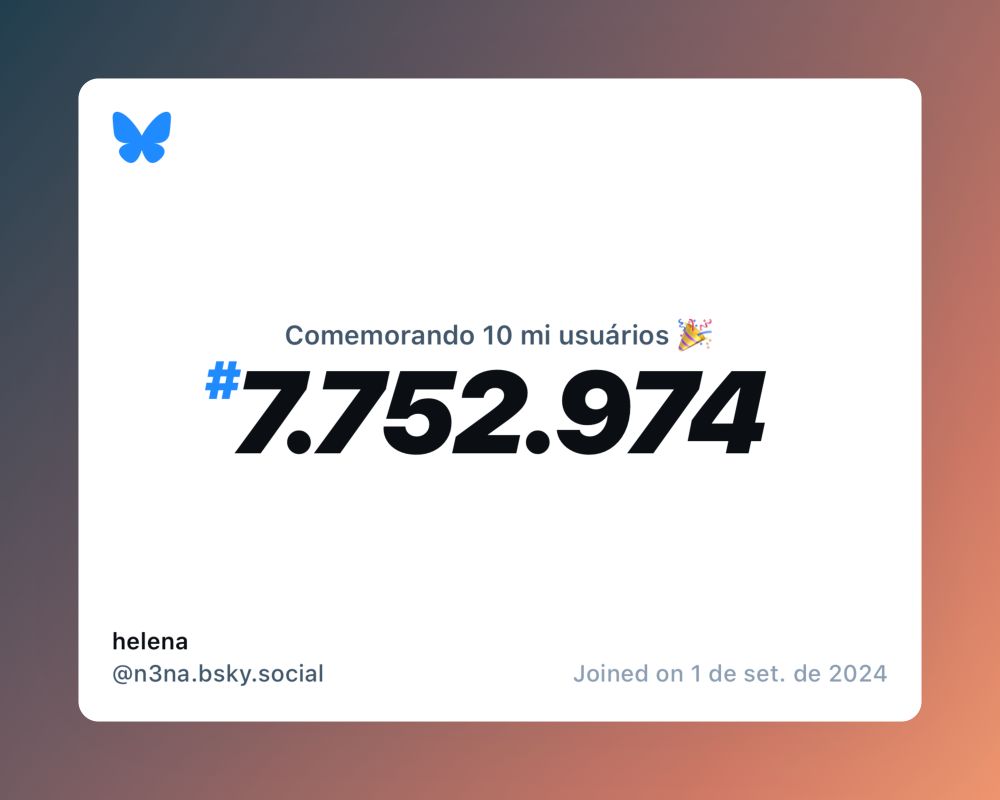 Um certificado virtual com o texto "Comemorando 10 milhões de usuários no Bluesky, #7.752.974, helena ‪@n3na.bsky.social‬, ingressou em 1 de set. de 2024"