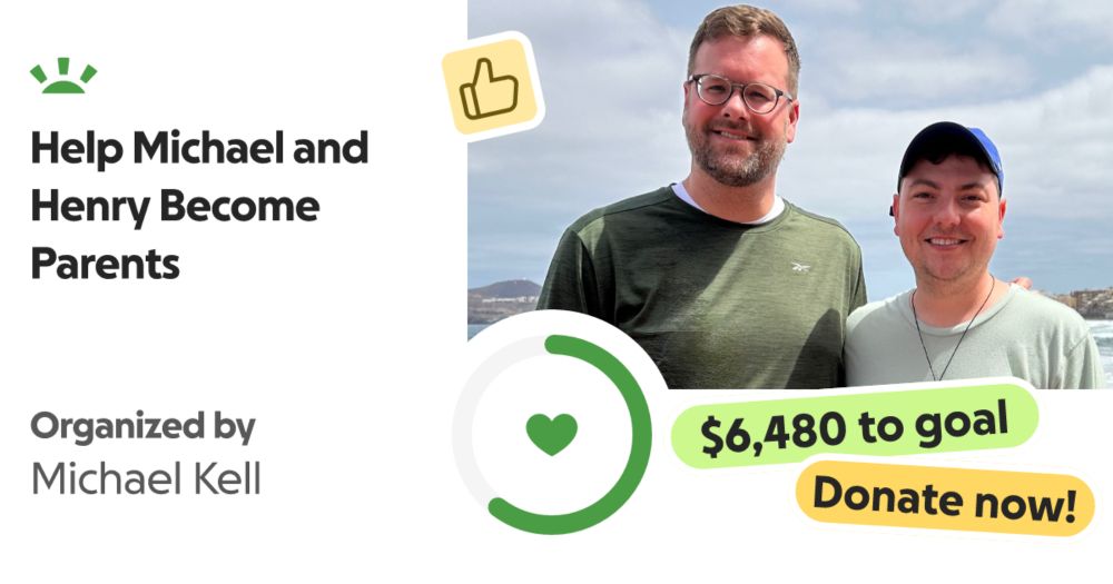 We're Michael and Henry from the Chicago suburbs, and we're hoping to become … Michael Kell needs your support for Help Michael and Henry Become Parents