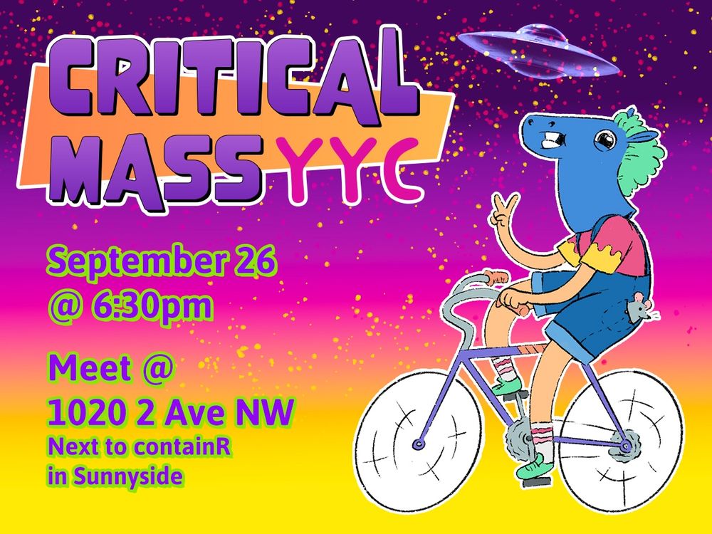 Critical Mass YYC event poster. September 26 @ 6:30pm. Meet at 1020 2 Ave NW next to containR in Sunnyside. This month's poster features Horse Guy in overalls with a cute mouse in their pocket. A UFO looms in the background. 