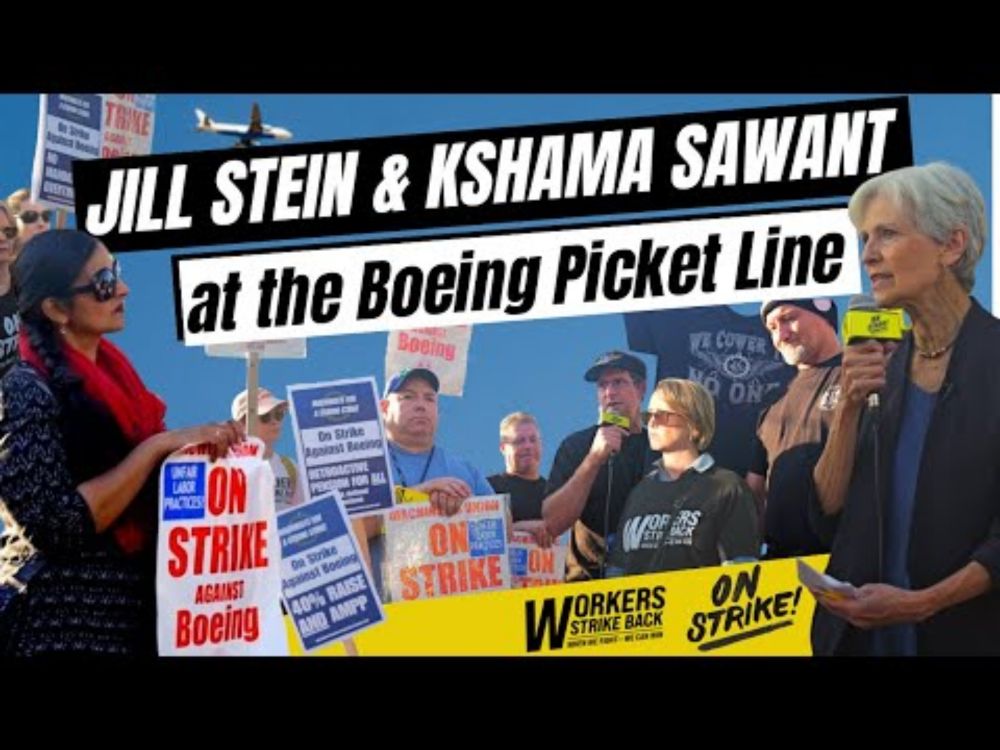 BOEING STRIKE w/ Jill Stein & Kshama Sawant: Workers Demand 40% Raise & Retroactive Pensions for All