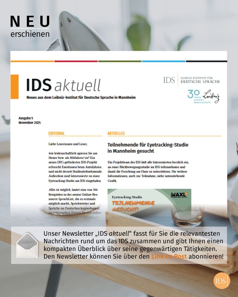 Titelseite der neuen Newsletterausgabe sowie der folgende Text: Unser Newsletter „IDS aktuell“ fasst für Sie die relevantesten Nachrichten rund um das IDS zusammen und gibt Ihnen einen kompakten Überblick über seine gegenwärtigen Tätigkeiten. Den Newsletter können Sie über den Link im Post abonnieren! 