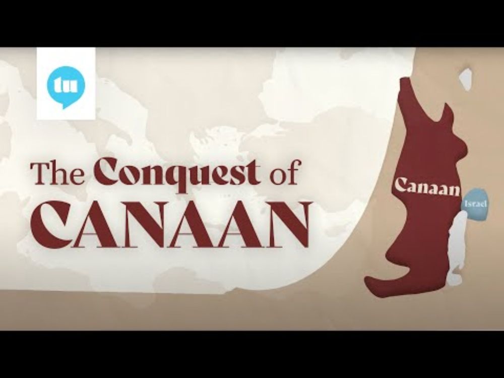 The Conquest of Canaan Explained in 6 Minutes