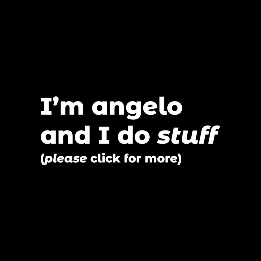 I'm Angelo and I do stuff