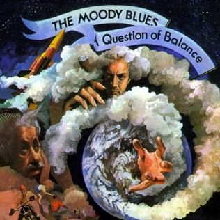 A Question of Balance was the 6th album by The Moody Blues