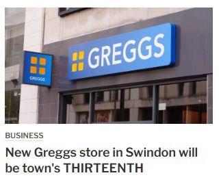 Newspaper headline - 'New Greggs store in Swindon will be town's THIRTEENTH'