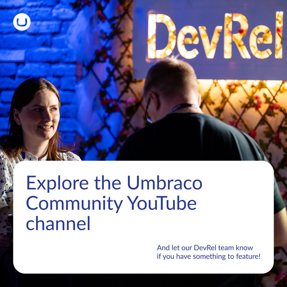 Two people talking at an Umbraco event with a lit 'DevRel' sign in the background. Text overlay reads: 'Explore the Umbraco Community YouTube channel. And let our DevRel team know if you have something to feature!