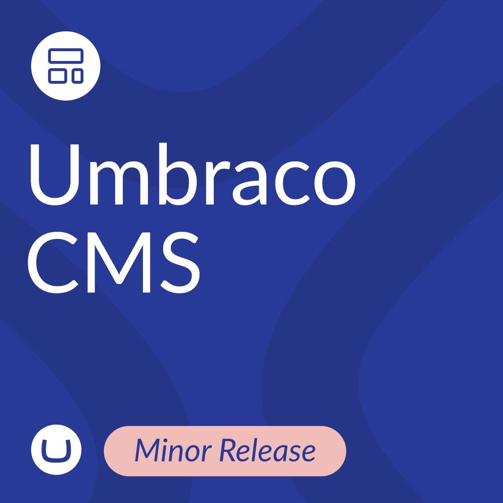 Graphic with dark blue background and the text: 'Umbraco CMS – Minor Release' along with the Umbraco logo.