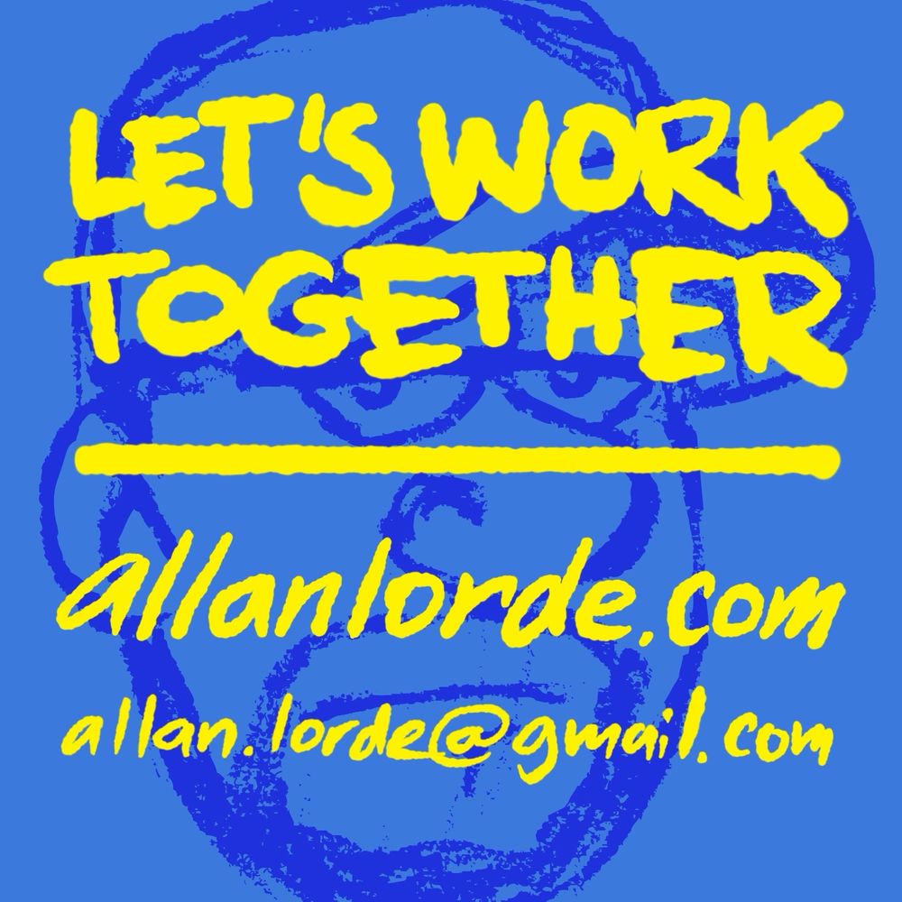 Allan Lorde’s self-caricature in blue with “LET’S WORK TOGETHER” and his portfolio site and email superimposed over it.