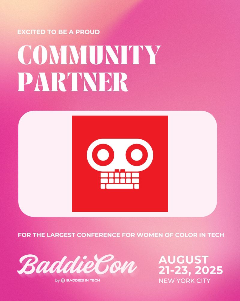 Text: Excited to be a proud community partner for the largest conference for women of color in tech. BaddieCon. August 21-23, 2025. New York City. RC logo.