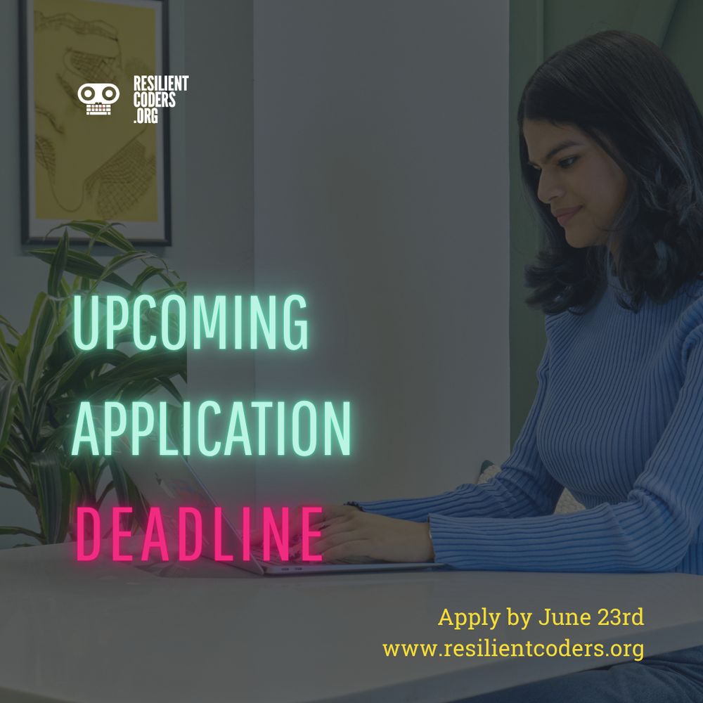 Upcoming Application Deadline. Apply by June 23rd. www.resilientcoders.org. RC logo in the background. Woman typing on her computer background image. 
