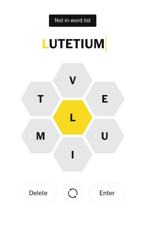 NYT spelling bee rejecting the word LUTETIUM.