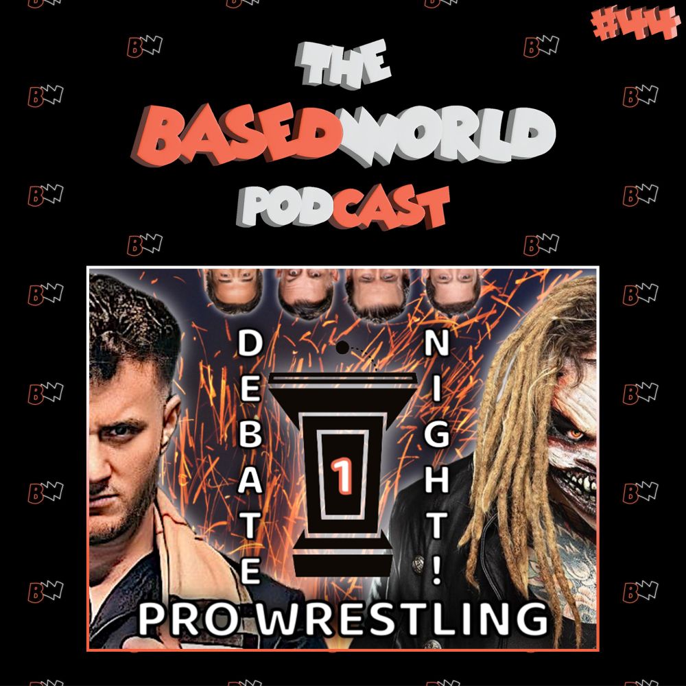 The BasedWorld Podcast Episode #44 Cover Art