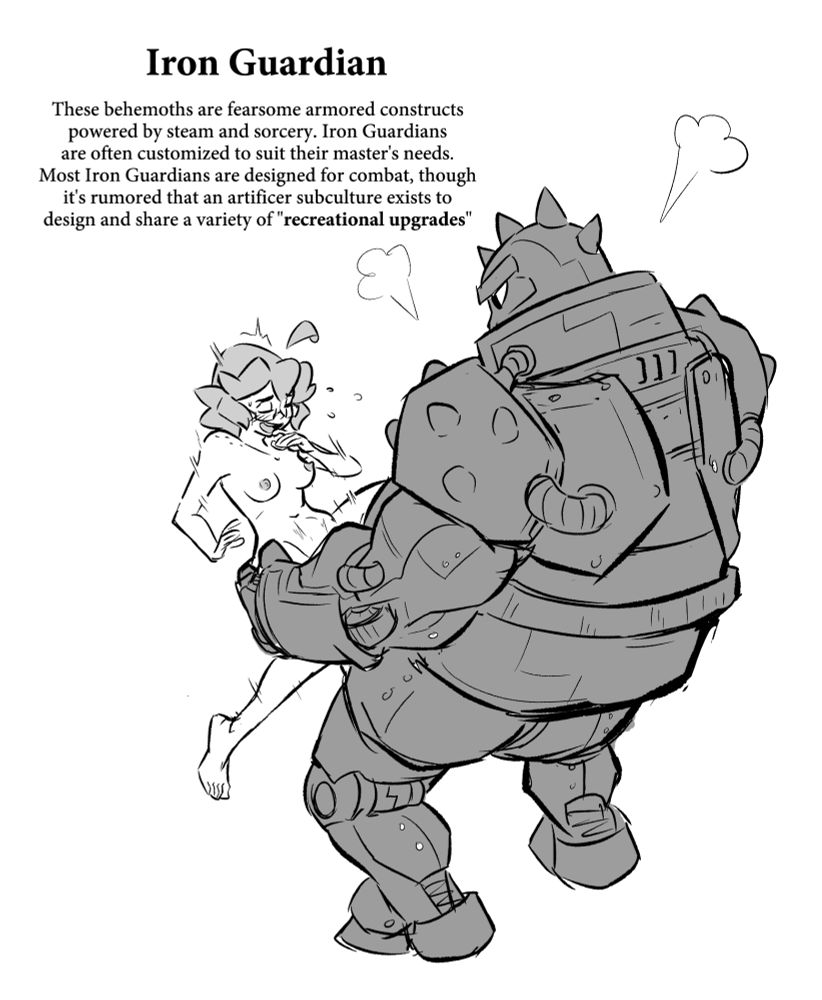 Text: IRON GUARDIAN: These behemoths are fearsome armored constructs powered by steam and sorcery. Iron Guardians are often customized to suit their master's needs. Most Iron Guardians are designed for combat, though it's rumored that an artificer subculture exists to design and share a variety of "recreational upgrades"

IMAGE: Eclair having sex with a big steampunk/warforged construct.