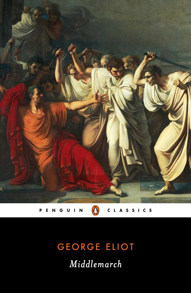 Penguin Classics cover of Middlemarch by George Eliot. cover image is a painting of the death of caesar