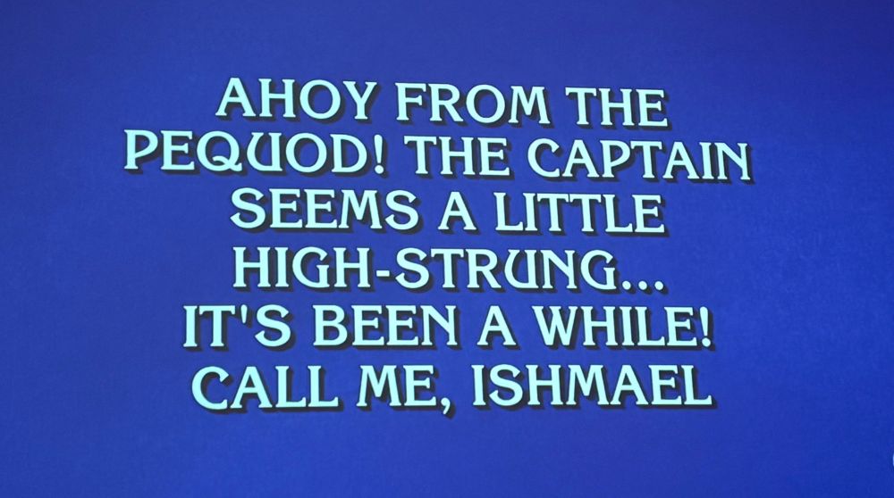 AHOY FROM THE PEQUOD! THE CAPTAIN
SEEMS A LITTLE HIGH-STRUNG...
IT'S BEEN A WHILE!
CALL ME, ISHMAEL